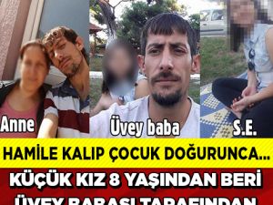 Üvey Baba Dehşeti. S.E 8 yaşından beri üvey babası tarafından tecavüze u