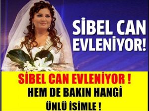 Sibel Can evleniyor bakın yeni kocası kim?