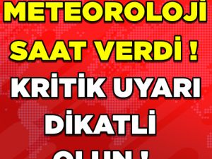 METEOROLOJİ UYARDI!