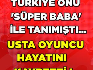 USTA OYUNCU HAYATA GÖZLERİNİ YUMDU...