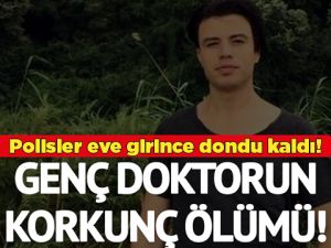 25 yaşındaki doktorun korkunç ölümü! Polisler gördükleri manzara karşısı