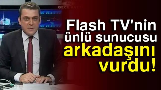 Flash TV'nin akşam haberlerini sunan ünlü sunucusu arkadaşını vurdu galerisi resim 3