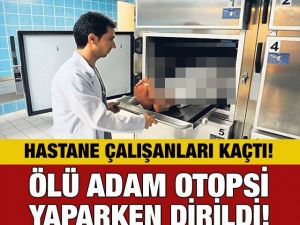 HASTAHANE ÇALIŞANLARI ŞOK OLDU! TÜYLERİ DİKEN DİKEN EDEN OLAY!