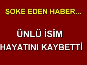 Ünlü İşadamı hayatını kaybetti