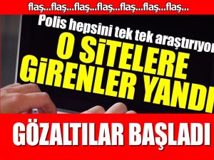 O SİTELERE GİRENLER YANDI