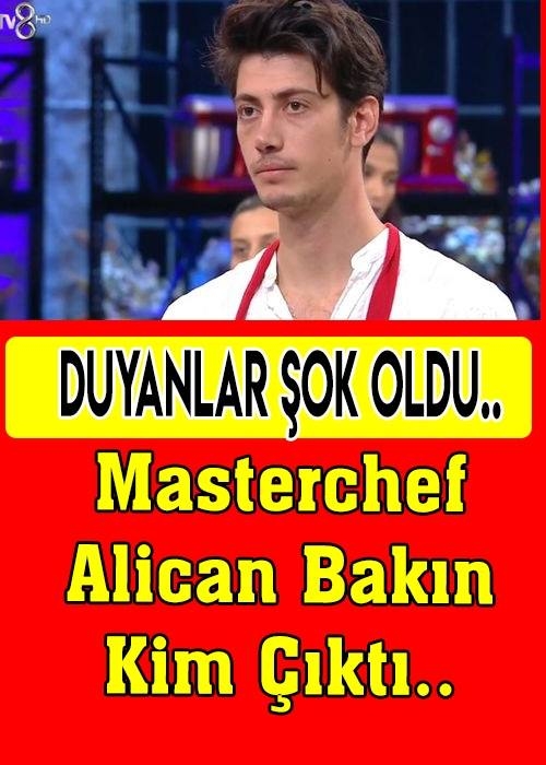 SON DAKİKA: Masterchef Alican Bakın Kim Çıktı.. galerisi resim 1