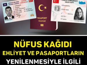 NÜFUS KAĞIDI, EHLİYET VE PASAPORTLARIN YENİLENMESİYLE İLGİLİ KRİTİK AÇIK