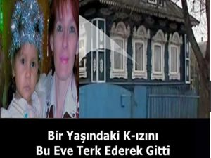 Bir Yaşındaki K-*zını Bu Eve Terk Ederek Gitti