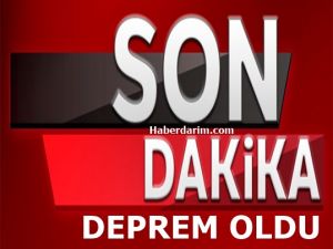 Son Dakika Deprem Oldu