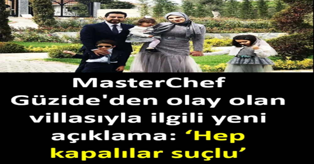 MasterChef Güzide'den olay olan villasıyla ilgili yeni açıklama: galerisi resim 1