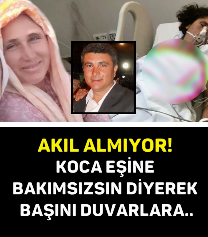 AKIL ALMIYOR! KOCA EŞİNE BAKIMSIZSIN DİYEREK BAŞINI DUVARLARA.. galerisi resim 1