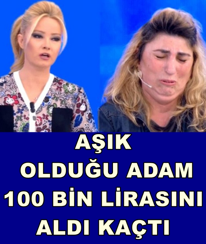 Aşık olduğu adam 100 bin lirasını alDI galerisi resim 1