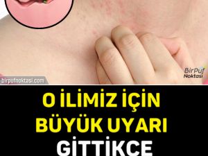 O İLİMİZ İÇİN BÜYÜK UYARI GİTTİKÇE YAYILIYOR