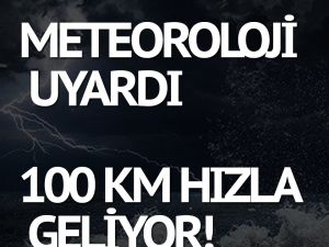 Meteoroloji’den fırtına uyarısı