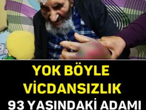 YOK BÖYLE VİCDANSIZLIK, 93 YAŞINDAKİ ADAMI NE HALE GETİRDİLER