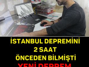 İSTANBUL DEPREMİNİ 2 SAAT ÖNCEDEN BİLMİŞTİ, YENİ DEPREM TAHMİNİ AÇIKLADI