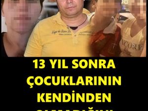 13 YIL SONRA ÇOCUKLARININ KENDİNDEN OLMADIĞINI ÖĞRENDİ