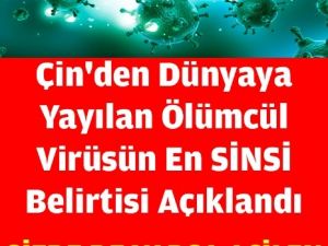 Çin'den Dünyaya Yayılan Ölümcül Virüsün En SİNSİ Belirtisi Açıkland