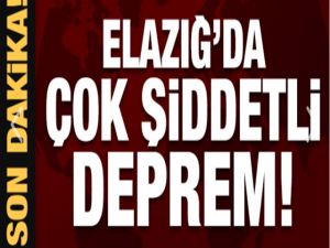 Son dakika: Elazığ'da çok şiddetli deprem!