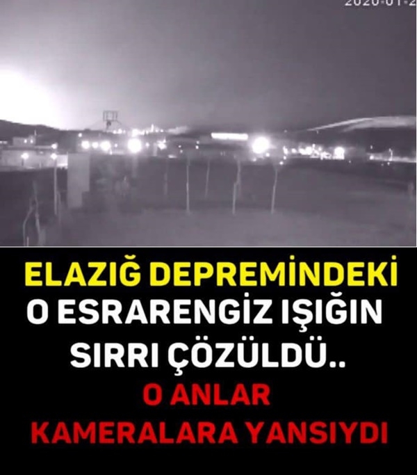 İŞTE ELAZIĞ DEPREMİNDEKİ O ESRARENGİZ IŞIĞIN SIRRI ÇÖZÜLDÜ galerisi resim 1