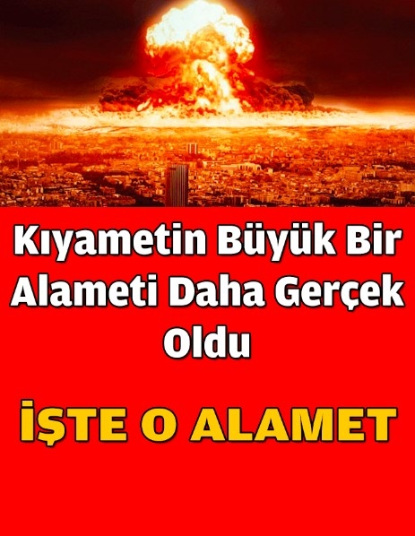 Kıyametin Bir Büyük Alameti Daha Gerçek Oldu galerisi resim 1