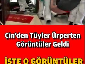 Çin'den Dünyayı Ayağa Kaldıran Görüntüler Kaldı