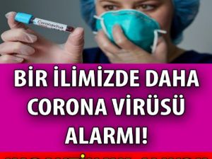 Bir İlimizde Daha Corana Virüsü Alarmı