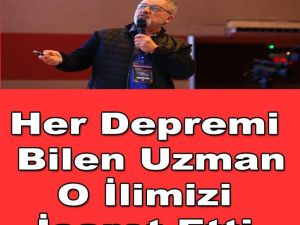 Her Depremi Bilen Uzman O İlimizi Uyardı