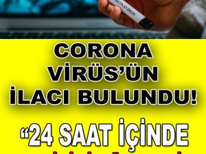 Corona Virüs'e Karşı İlaç Bulundu..