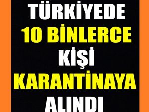 10 bin 330 kişi gözlem altına alındı