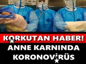 ANNE KARNINDA KORONOVİRÜS KAPTI