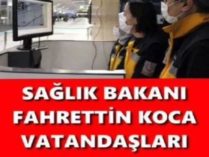 SAĞLIK BAKANI FAHRETTİN KOCA VATANDAŞLARI UYARDI