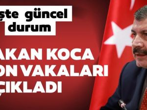 Bakan Fahrettin Koca Son Durumu Açıkladı