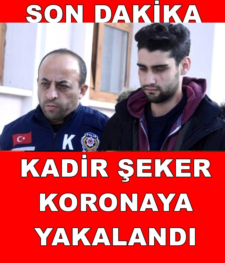 KADİR ŞEKER KORONAYA YAKALANDI galerisi resim 2