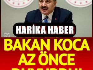 SAĞLIK BAKANI GÜZEL HABERİ VERDİ