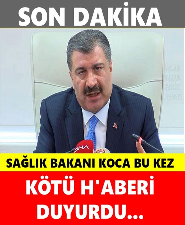 Sağlık Bakanı Dr. Fahrettin Koca kötü haberi verdi galerisi resim 2