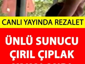 Ünlü Sunucu Canlı Yayından Çır/ıl Çı/plak Yakalandı