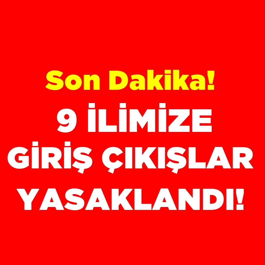 9 İLİMİZE GİRİŞ ÇIKIŞLAR SINIRLANDIRILDI galerisi resim 1