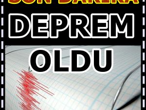 O İLİMİZDE DEPREM OLDU