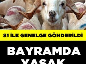 81 İle Genel Gönderildi! Yasak Geldi