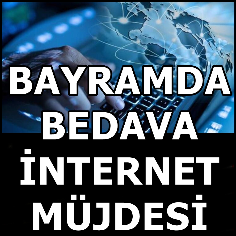 BAYRAMDA BEDAVA İNTERNET MÜJDESİ galerisi resim 1