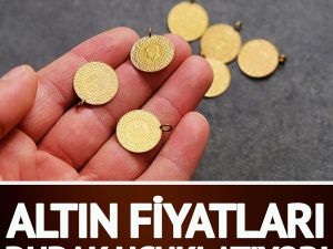 ALTIN FİYATLARI DUDAK UÇUKLATIYOR