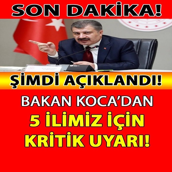 Bakan Koca'dan 5 İlimiz İçin Kritik Uyarı galerisi resim 1