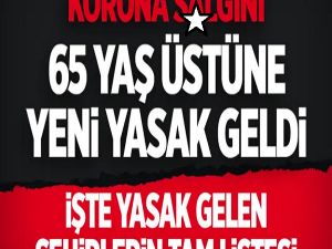 65 yaş üstüne yeni yasak geldi