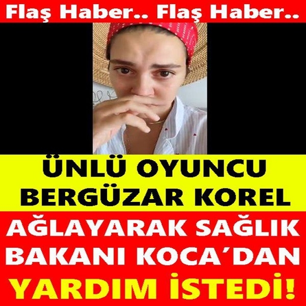 Ünlü Oyuncu Bergüzar Korel Ağlayarak Yardım İstedi galerisi resim 1