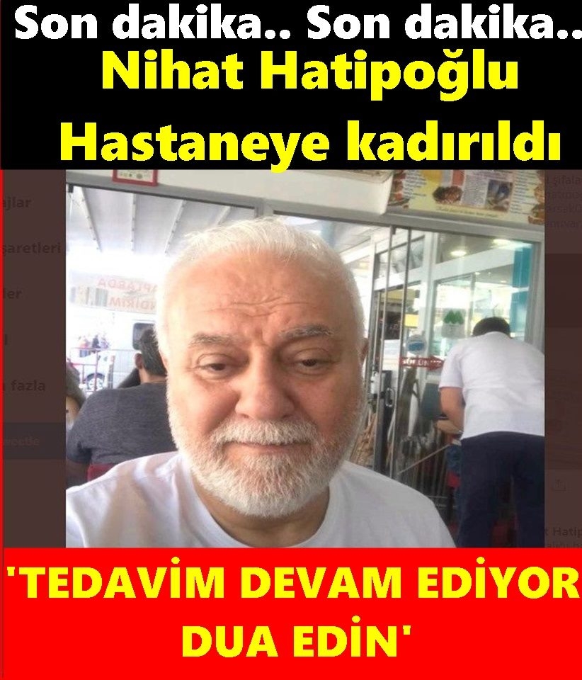 Nihat Hatipoğlu koronavirüse mi yakalandı galerisi resim 1