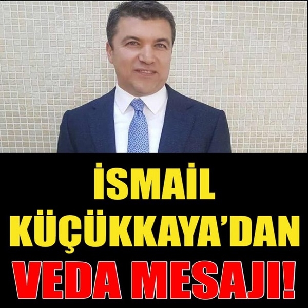 İsmail Küçükkaya'dan Veda Mesajı galerisi resim 1