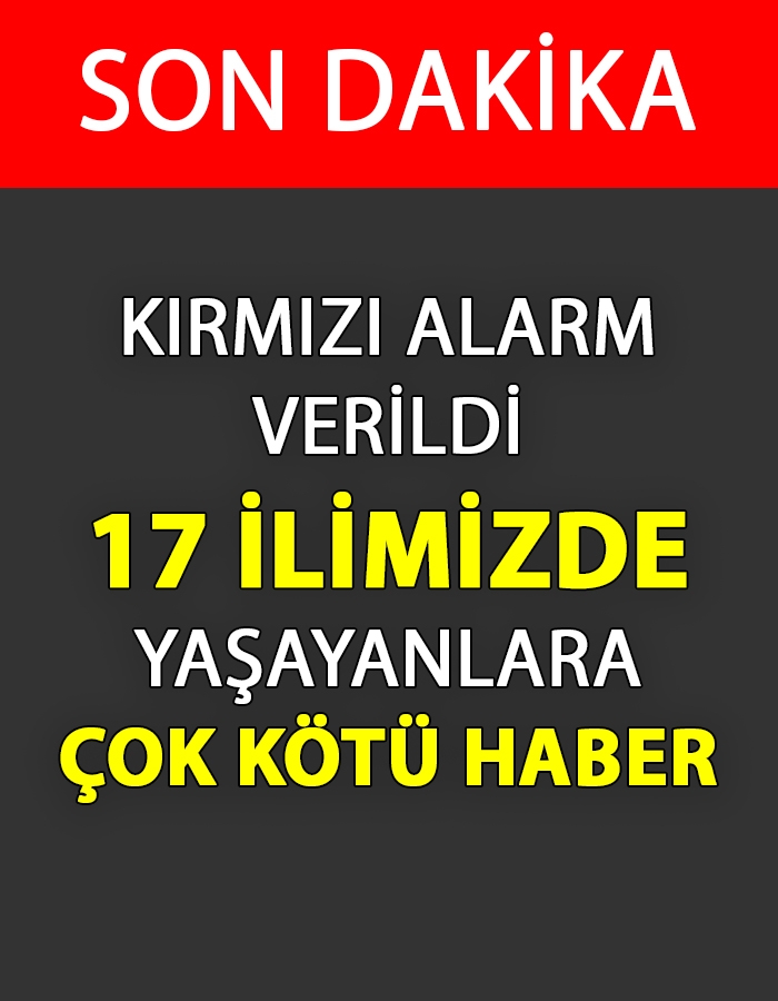 17 İlimiz İçin Kırmızı Alarm Verildi galerisi resim 1