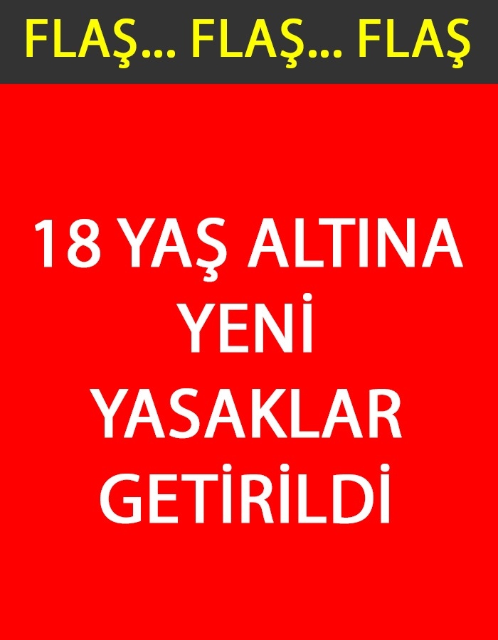 18 Yaş Altına Yeni Yasaklar Getirildi galerisi resim 1