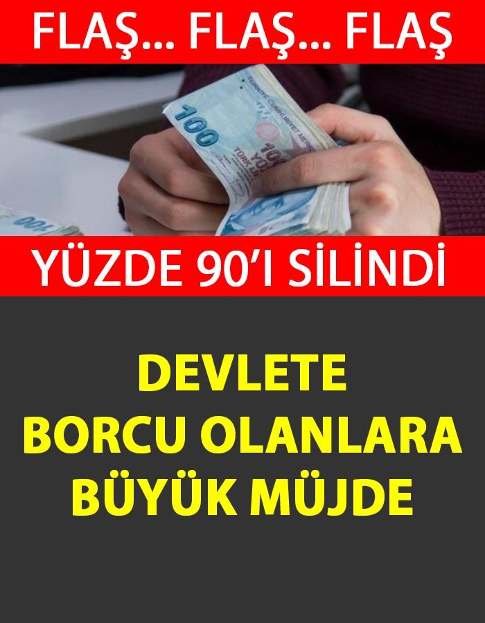 Devlete Borcu Olanlara Büyük Müjde galerisi resim 1